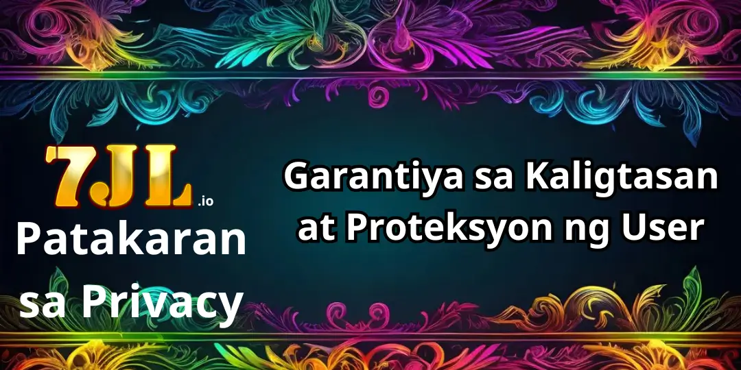 Patakaran sa Privacy ng 7JL โ Garantiya sa Kaligtasan at Proteksyon ng User 1 Patakaran sa Privacy 7jl